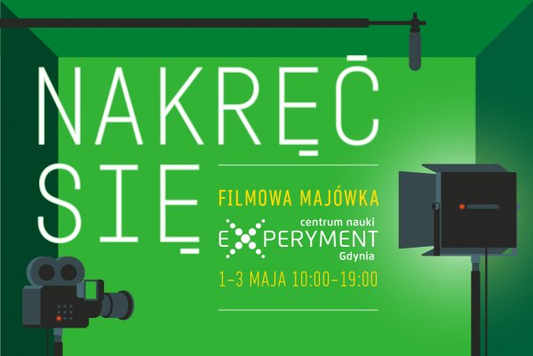 NAKRĘĆ SIĘ - filmowa majówka w EXPERYMENCIE