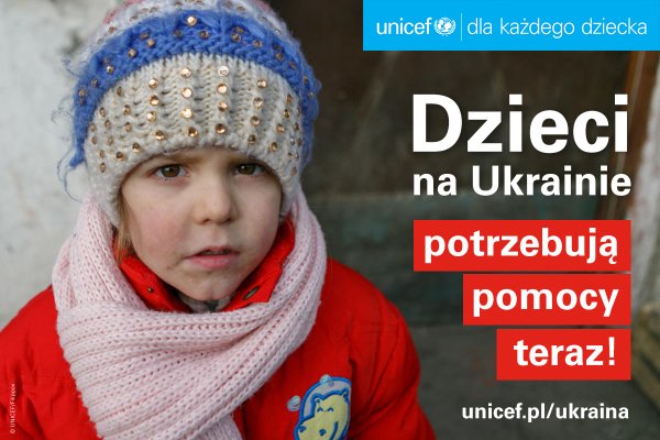 Pomóżmy UNICEF ratować dzieci z Ukrainy