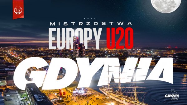 Mistrzostwa Europy U20 mężczyzn 2024 w Gdyni!