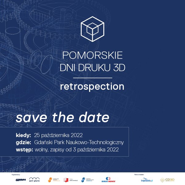 Retrospection, czyli sięgamy do korzeni podczas Pomorskich Dni Druku 3D