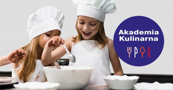 Baw się pysznie w Dziecięcej Akademii Kulinarnej