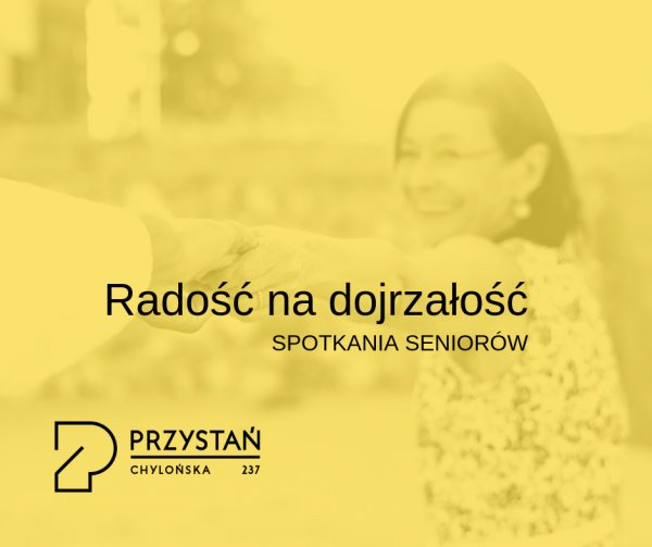 W Przystani Chylońska 237 co środa spotykają się seniorzy