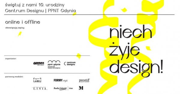 Niech żyje design! Świętujmy 10. urodziny Centrum Designu