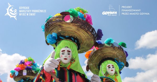 Ale Meksyk! Podróże w Gdyni trwają i po wakacjach