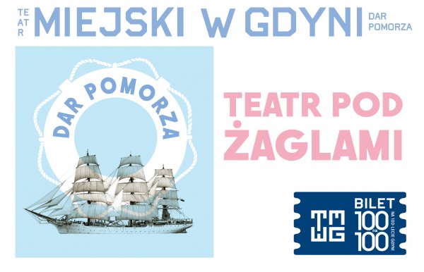 Teatr na pokładzie „Daru Pomorza”. Na stulecie Gdyni bilety za 100 złotych