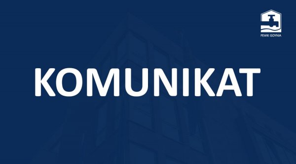 Komunikat PEWIK dot. możliwych spadków ciśnienia oraz przerw w dostawie wody na terenie północnych dzielnic Gdynia