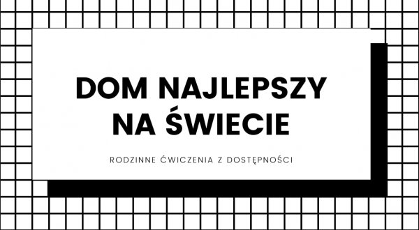Dom - nasze miejsce na Ziemi