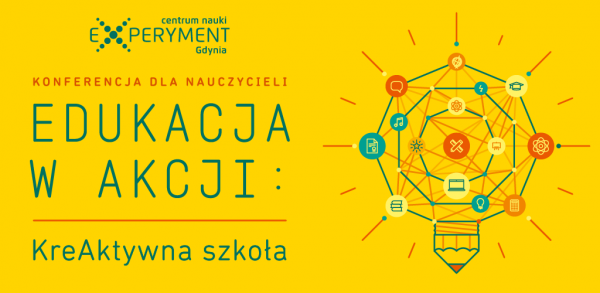 Konferencja Edukacja w akcji KreAktywna szkoła