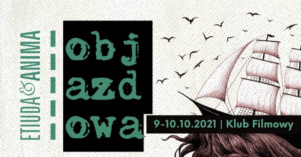 Dokumenty, fabuły i animacje. Przed nami Objazdowa Etiuda&Anima
