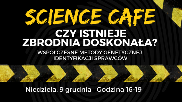  Czy istnieje zbrodnia doskonała? Science cafe dla dorosłych