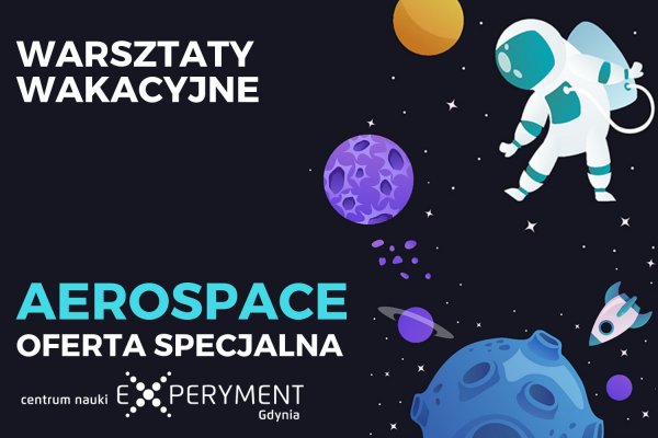 AEROSPACE - księżycowa misja w Centrum Nauki EXPERYMENT