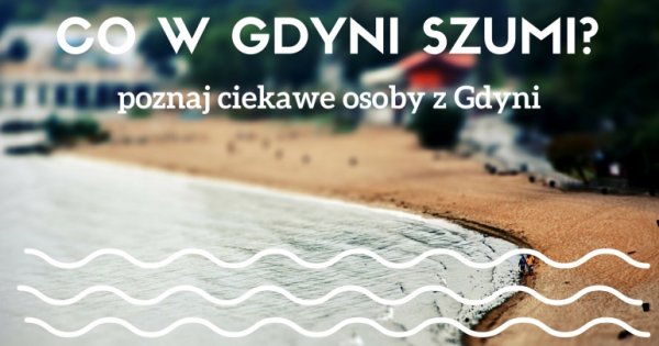 Co w Gdyni szumi?