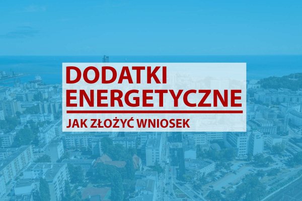 Dodatki energetyczne. Jak otrzymać pieniądze?