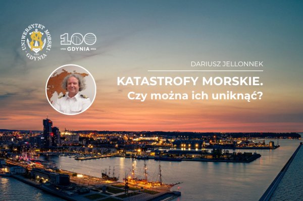 Katastrofy morskie – czy można ich uniknąć? Kolejny wykład w ramach jubileuszu 100-lecia Gdyni
