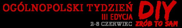 Już wkrótce Ogólnopolski Tydzień DIY - Zrób to sam!