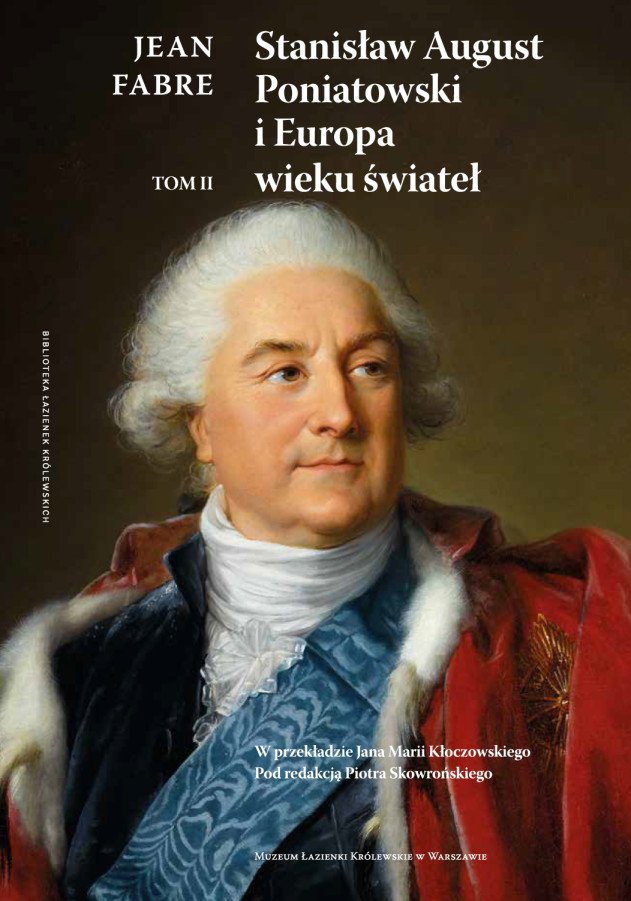 Jan Maria Kłoczowski – Jean Fabre „Stanisław August Poniatowski i Europa wieku świateł” 