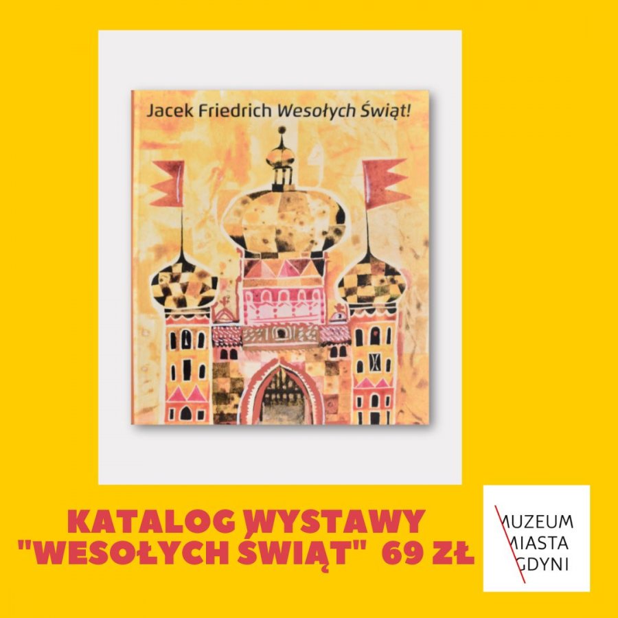 Katalog wystawy „Wesołych świąt” Jacka Friedricha