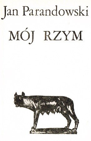 Jan Parandowski „Mój Rzym” 