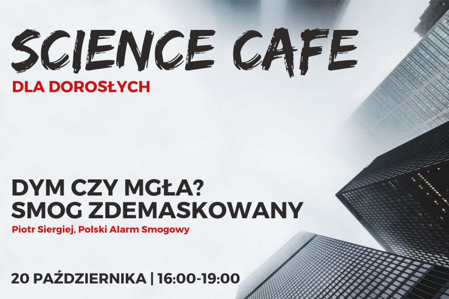 SCIENCE CAFE dla dorosłych: Dym i mgła. Smog zdemaskowany