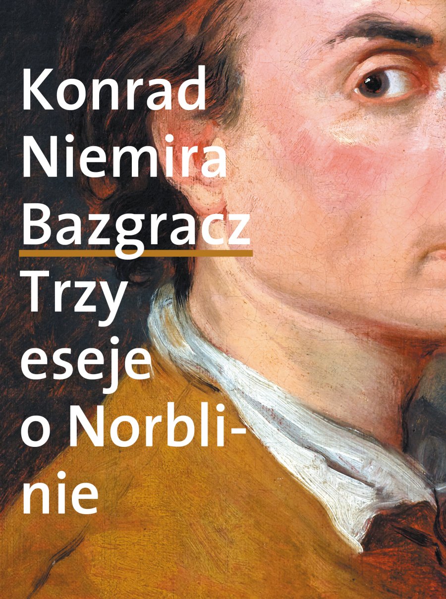 Konrad Niemira „Bazgracz. Trzy eseje o Norblinie”