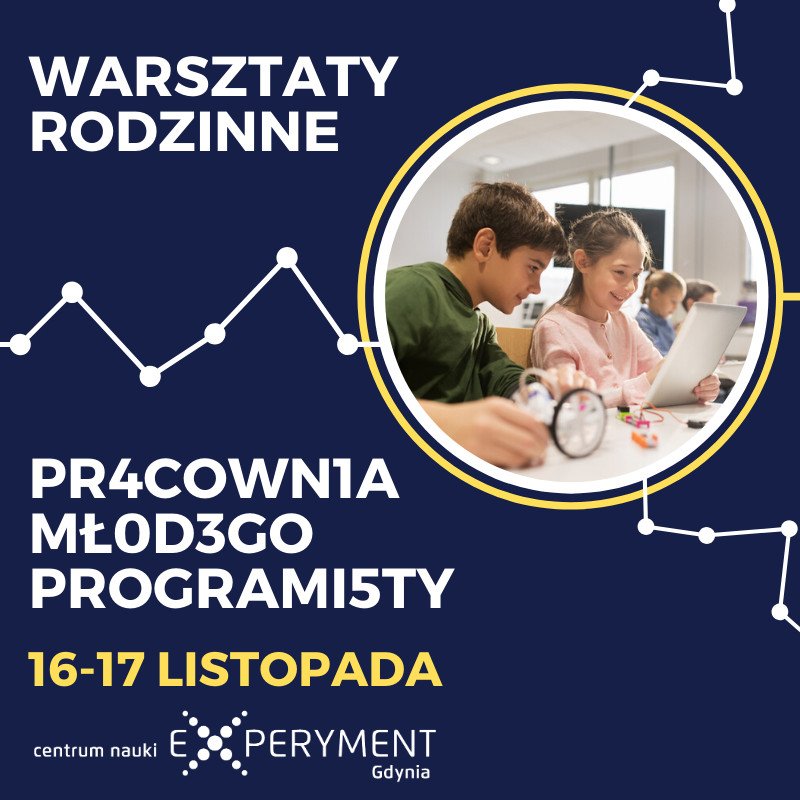 Warsztaty rodzinne - PR4COWN1A MŁ0D3GO PROGRAMI5TY 