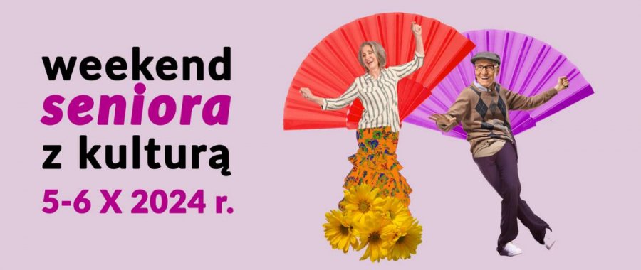Różowy plakat z dwiema starszymi osobami, dwoma rysunkowymi wachlarzami oraz czarno-purpurowym napisem o treści "Weekend seniora z kulturą 5-6 X 2024 r."