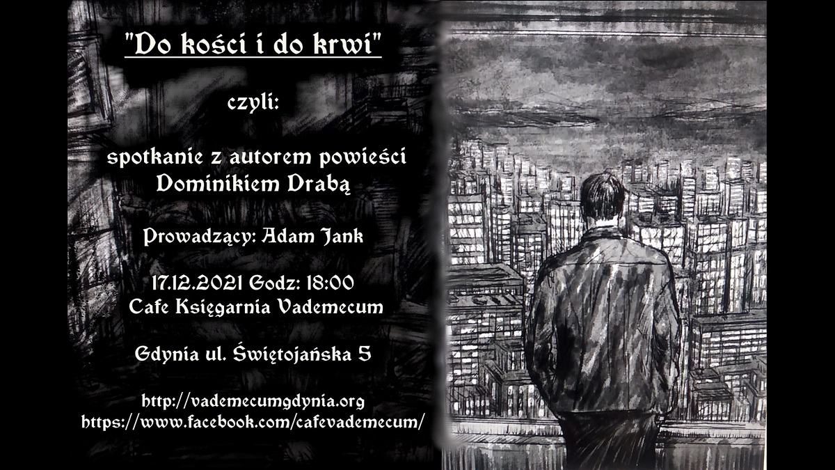 Do kości i do krwi - spotkanie z Dominikiem Drabą