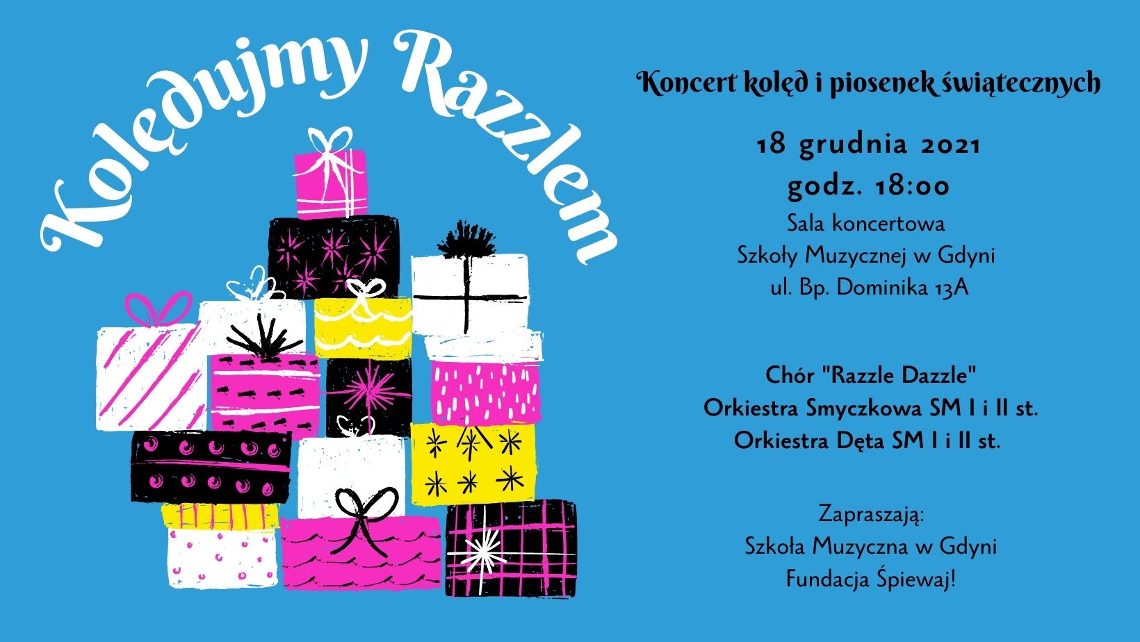 Plakat promujący koncert "Kolędujmy Razzlem" . Na niebieskim tle znajduje się grafika i napisy. W lewej części jest grafika prezentująca stos prezent&oacute;w, a nad nią napis: "Kolędujmy Razzlem". W prawej części czarną czcionką podano, gdzie i kiedy odbędzie się koncert // materiały prasowe