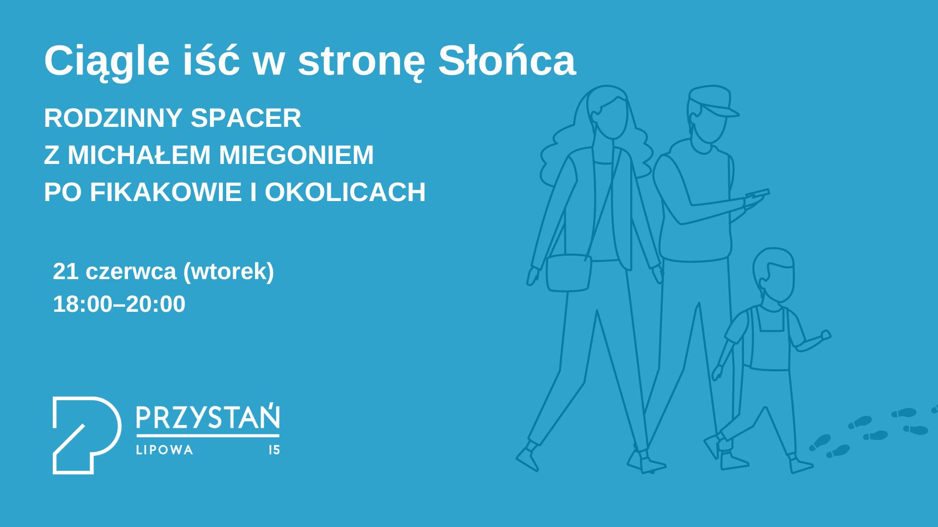 Ciągle iść w stronę Słońca - rodzinny spacer po Fikakowie i okolicach