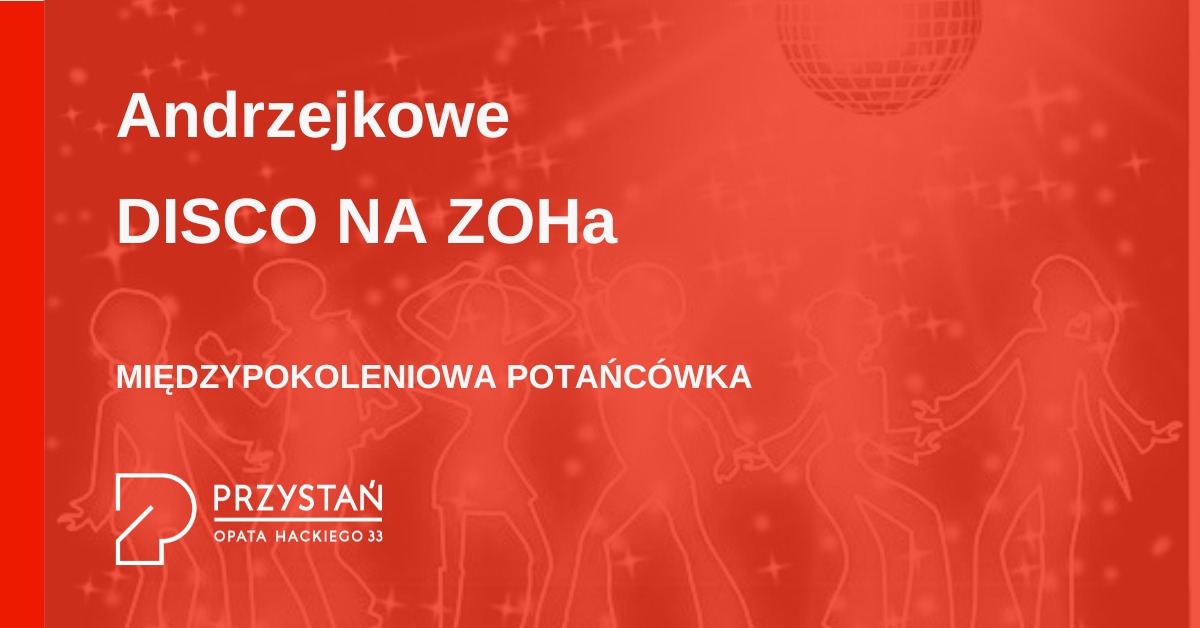Andrzejkowe disco na ZOHa – międzypokoleniowa potańcówka
