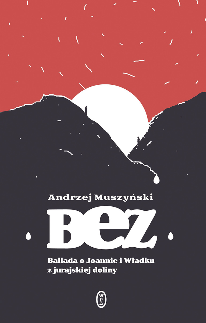 Okładka książki Andrzeja Muszyńskiego &bdquo;Bez. Ballada o Joannie i Władku z jurajskiej doliny&rdquo;, mat. prasowe