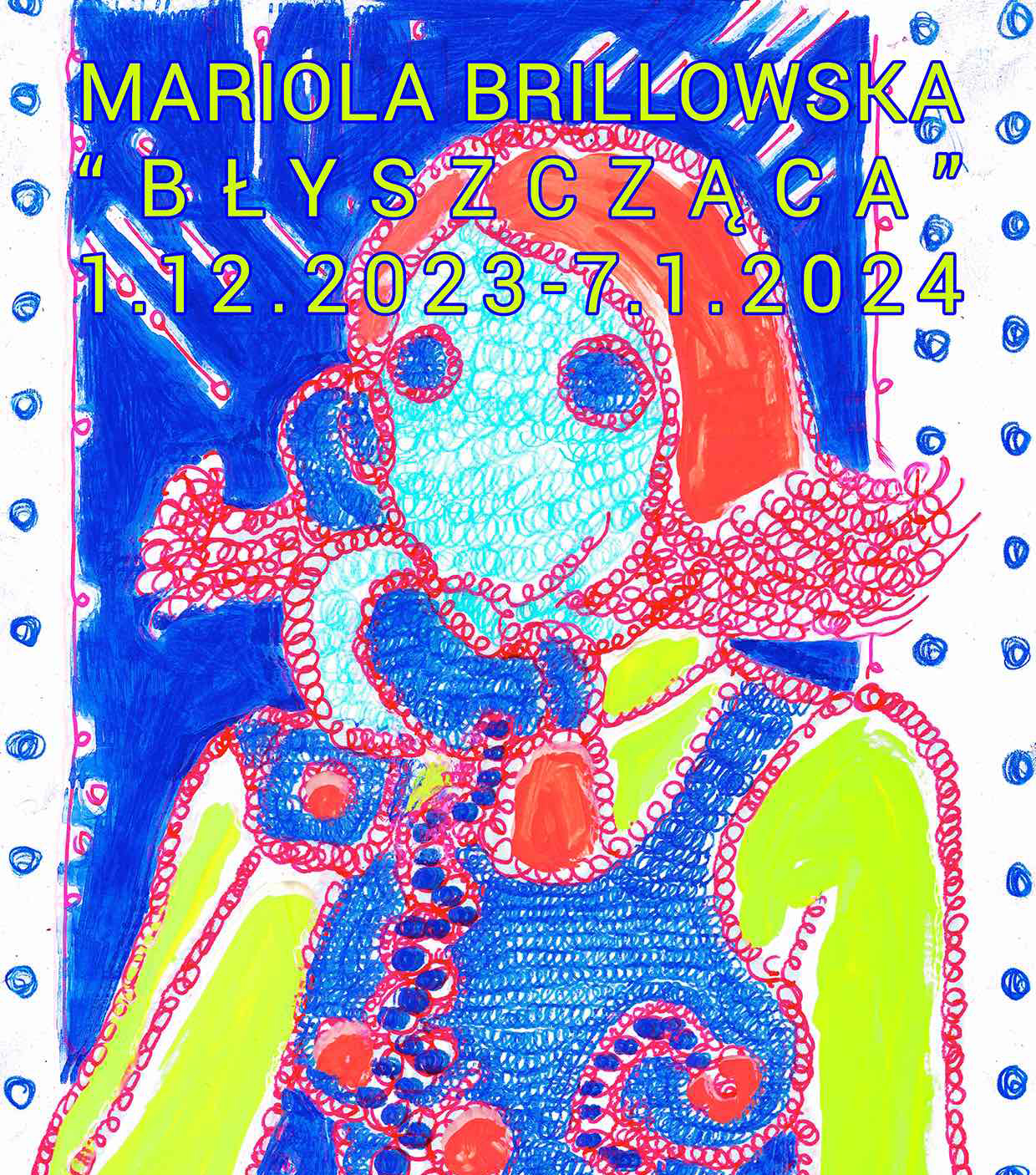 Mariola Brillowska &ndash; wystawa &bdquo;Błyszcząca&rdquo;