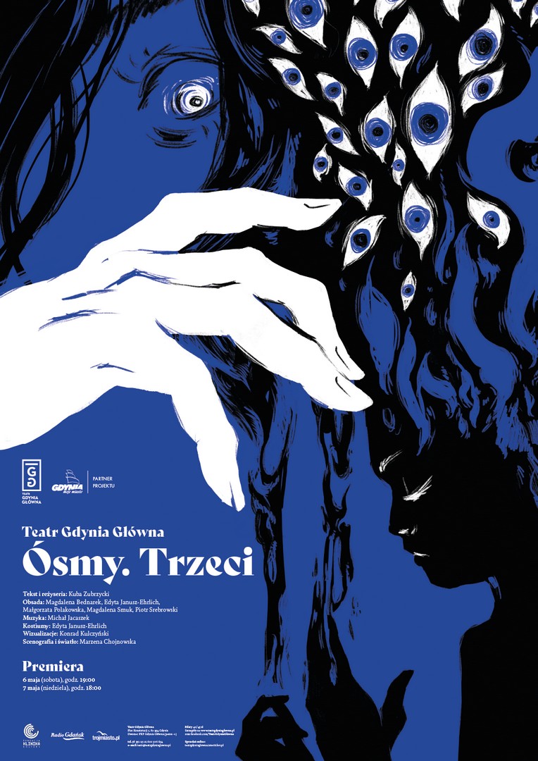 Plakat spektaklu &bdquo;&Oacute;smy. Trzeci&rdquo; w reżyserii Kuby Zubrzyckiego. Obsada: Magdalena Bednarek, Edyta Janusz-Ehrlich, Małgorzata Polakowska, Magdalena Smuk, Piotr Srebrowski  Muzyka: Michał Jacaszek  Wizualizacje: Konrad Kulczyński  Kostiumy: Edyta Janusz-Ehrlich  Scenografia i światło: Marzena Chojnowska. Premiera: 6 i 7 maja