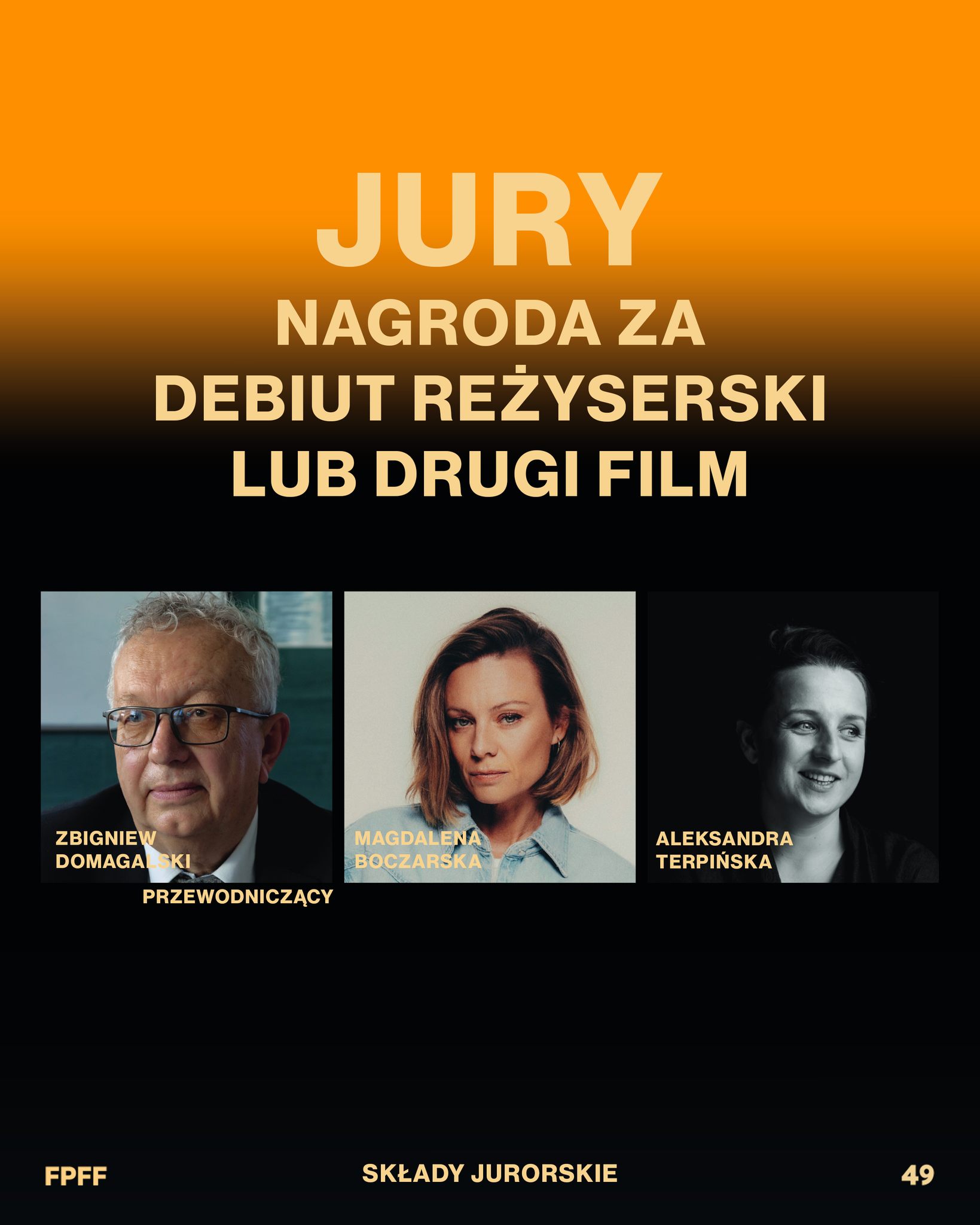 W jury nagrody za debiut lub drugi film zasiądą: Zbigniew Domagalski (przewodniczący), Magdalena Boczarska, Aleksandra Terpińska