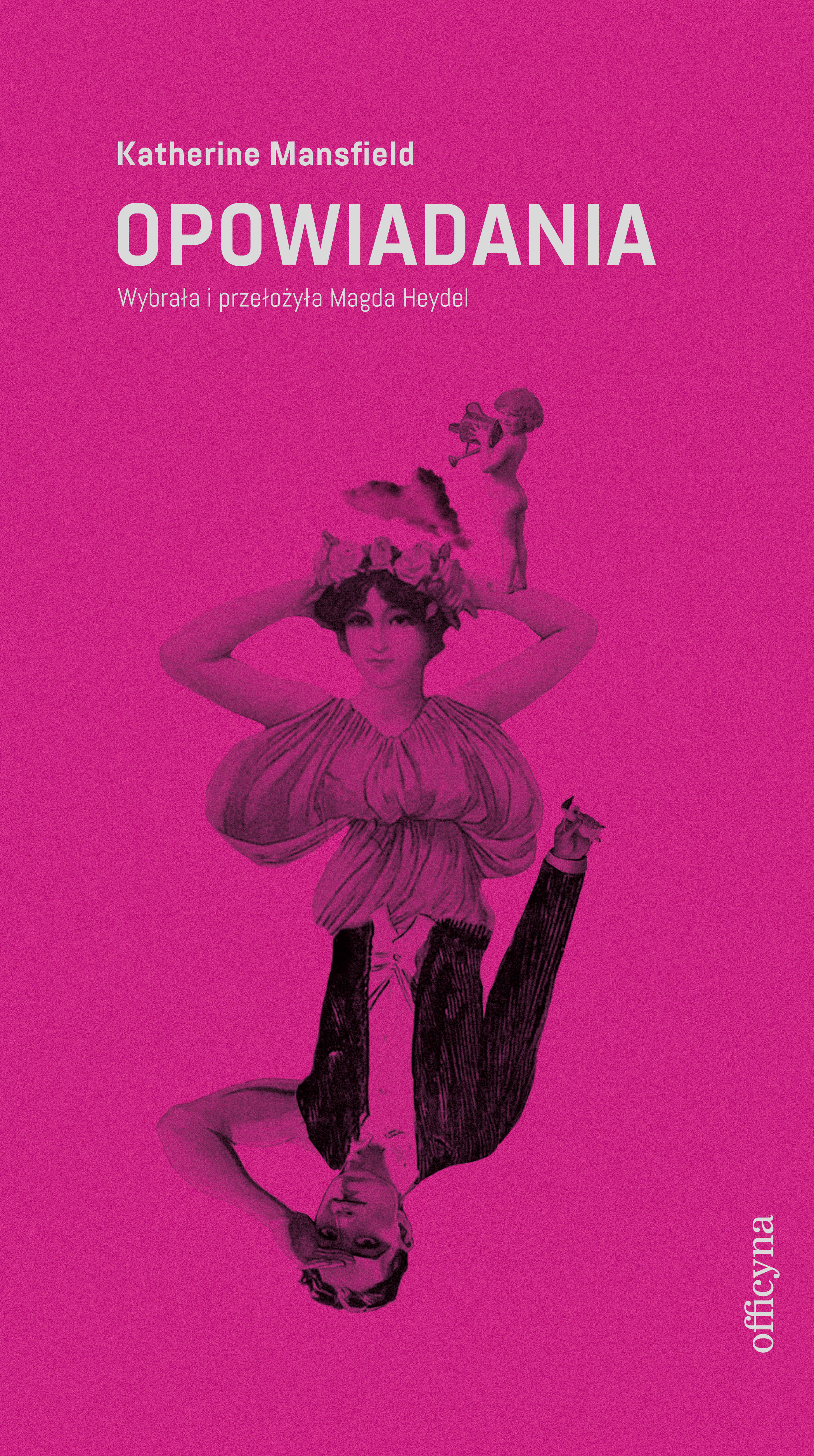 Magdalena Heydel &bdquo;Opowiadania&rdquo;, autor oryginału: Katherine Mansfield