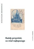 nagroda literacka Gdynia 2006 - nominacje Abramowicz Mieczysław,  Każdy przyniósł, co miał najlepszego,  Słowo/ Obraz/Terytoria