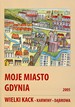Moje Miasto Gdynia 2005, Wielki Kack, Karwiny, Dąbrowa, Redacja Dorota Kobierowska, Wydawcy Wydawnictwo Bernardinum, Pelplin, Polski Klub Ekologiczny Okręg Wschodnio-Pomorski