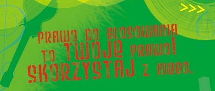 Prawo do głosowania to TWOJE prawo! SKORZYSTAJ z niego. (440x187)