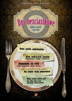 Dni bezciastkowe. Gdynia w latach 1945-1956