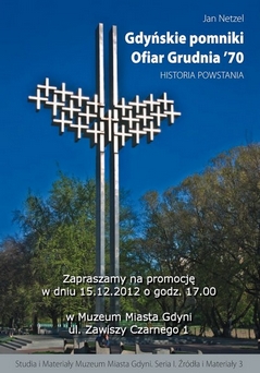 Okładka książki pt. „Gdyńskie pomniki Ofiar Grudnia '70. Historia powstania