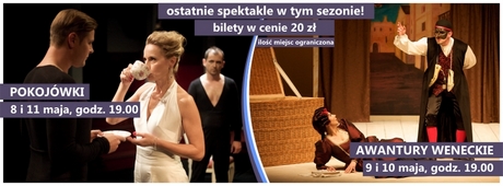 Teatr Miejski zaprasza na ostatnie spektakle w tym sezonie artystycznym!