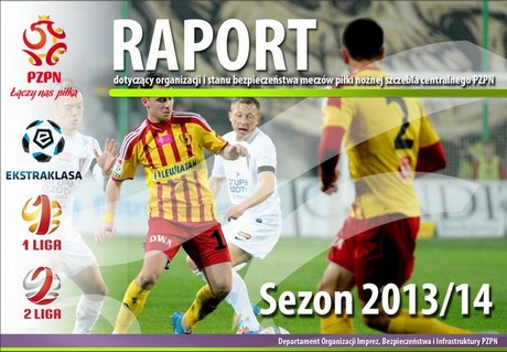 Raport PZPN – Organizacja i Bezpieczeństwo Sezon 2013/14