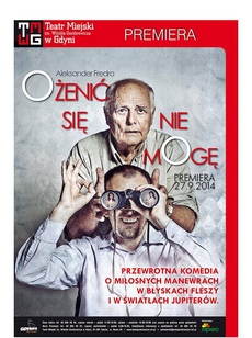Sztuka „Ożenić się nie mogę w Teatrze Miejskim
