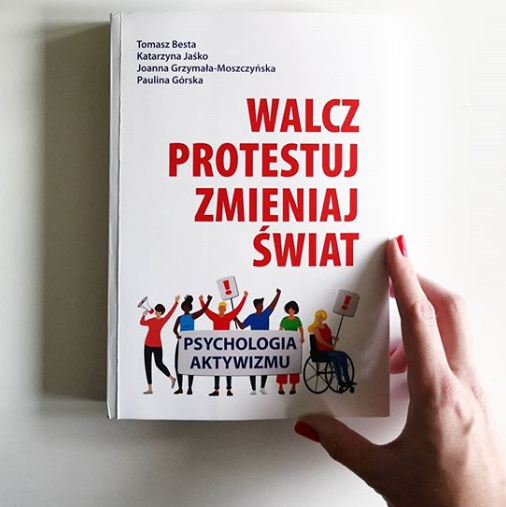 Tomasz Besta, Katarzyna Jaśko, Joanna Grzymała-Moszczyńska, Paulina Górska „Walcz, protestuj, zmieniaj świat!”