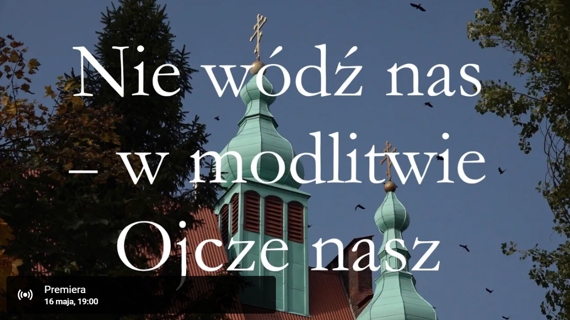 „Nie wódź nas – w modlitwie Ojcze nasz”