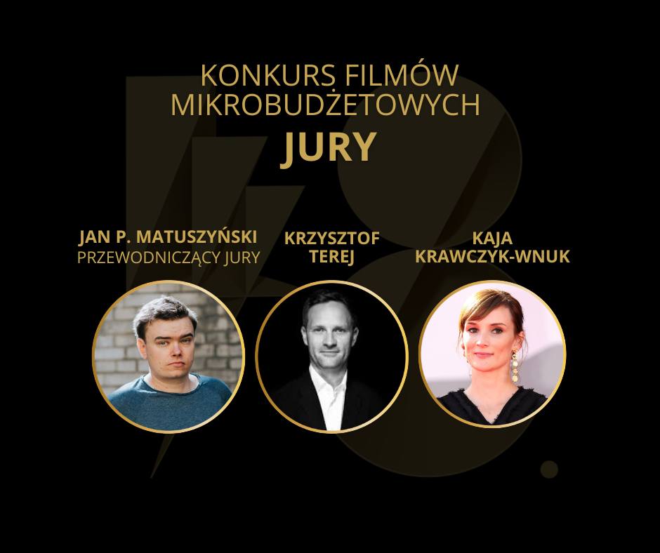 KONKURS FILMÓW MIKROBUDŻETOWYCH. Jury: Jan P. Matuszyński (przewodniczący jury), Krzysztof Terej, Kaja Krawczyk-Wnuk.