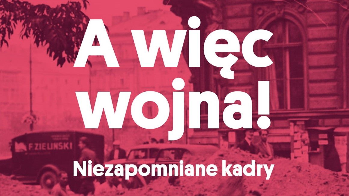 „A więc wojna! Niezapomniane kadry” - pokazy specjalne. Na zdjęciu plakat filmu