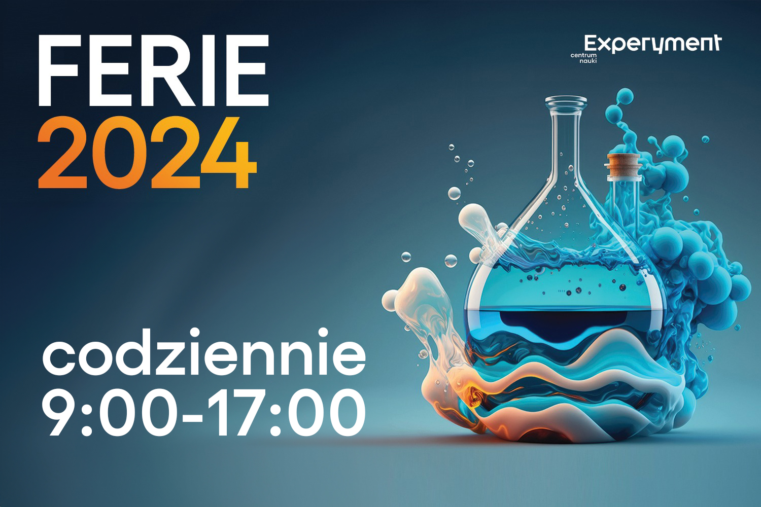 Ferie 2024 2 CN Experyment. Codziennie 9.00-17.00