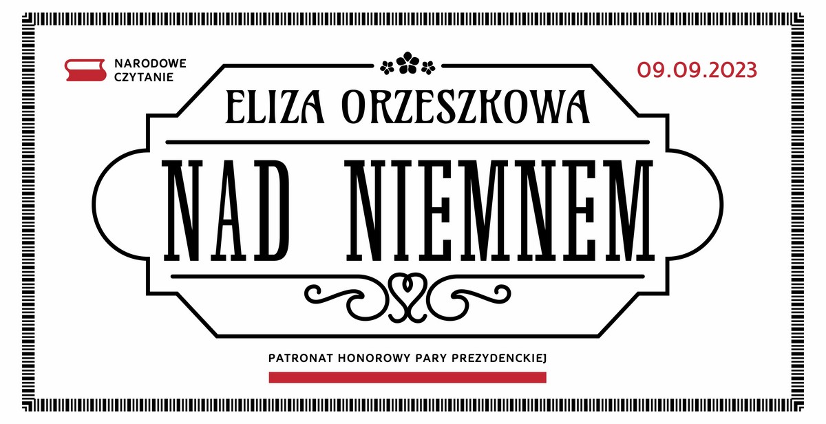 Grafika promująca akcję Narodowe Czytanie. Na środku czarny napis "Nad Niemnem". Powyżej imię i nazwisko autorki powieści - Eliza Orzeszkowa. W prawym górnym rogu data 9.09.2023. W lewym górnym rogu napis "Narodowe Czytanie". Na dole na środku: Patronat honorowy pary prezydenckiej // materiały prasowe