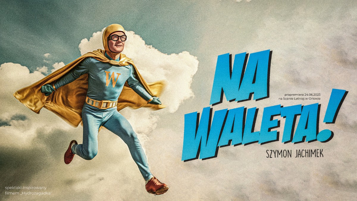 Grafika promująca spektakl „Na Waleta!” Szymona Jachimka w reżyserii Rafała Szumskiego, którego premiera odbędzie się 24 czerwca na Scenie Letniej. Na grafice postać superbohatera // materiały prasowe
